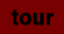tour